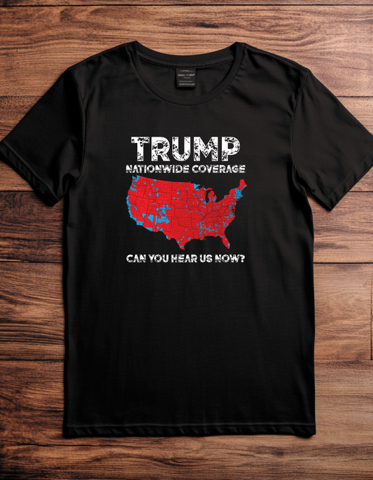 Trump T-Shirt: Can You Hear Us Now?